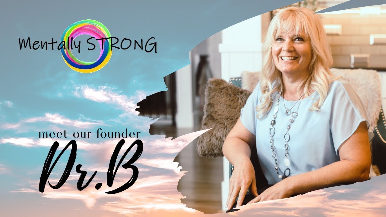 Meet Dr. B, founder of Mentally STRONG