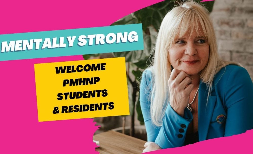 Mentally STRONG welcomes PMHNP students and residents, featuring Dr. B